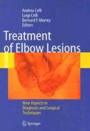 Treatment of Elbow Lesions: New Aspects in Diagnosis and Surgical Techniques edito da SPRINGER PG