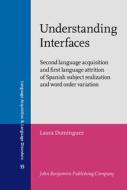 Understanding Interfaces di Laura Dominguez edito da John Benjamins Publishing Co