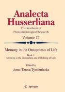 Memory in the Ontopoiesis of Life di Anna-Teresa Tymieniecka edito da Springer