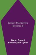 Ernest Maltravers (Volume V) di Baron Edward Bulwer Lytton Lytton edito da Alpha Editions
