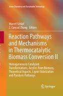 Reaction Pathways and Mechanisms in Thermocatalytic Biomass Conversion II edito da Springer Singapore