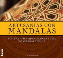 Artesanías Con Mandalas di Laura Podio edito da EDICIONES LEA