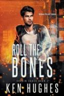 Roll The Bones di Ken Hughes edito da Ken Hughes