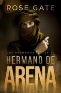 Hermano De Arena di Rose Gate edito da Independently Published