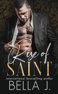 The Rise Of Saint di J Bella J edito da Independently Published