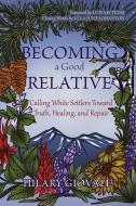Becoming a Good Relative di Hilary Giovale edito da GREEN WRITERS PR