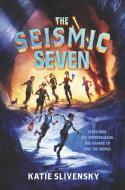 The Seismic Seven di Katie Slivensky edito da HARPERCOLLINS