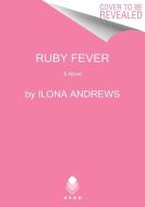 Ruby Fever di Ilona Andrews edito da AVON BOOKS