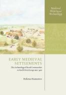 Early Medieval Settlements di Helena Hamerow edito da OUP Oxford