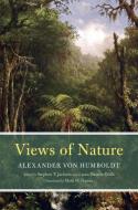Views of Nature di Alexander Von Humboldt edito da University of Chicago Pr.