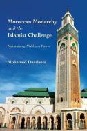 Moroccan Monarchy and the Islamist Challenge di Mohamed Daadaoui edito da Palgrave Macmillan