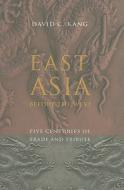 East Asia Before the West - Five Centuries of Trade and Tribute di David C. Kang edito da Columbia University Press