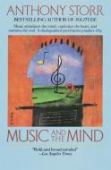 Music and the Mind di Anthony Storr edito da BALLANTINE BOOKS