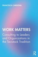 Work Matters di Francesca Cardona edito da Taylor & Francis Ltd