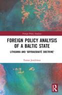 Foreign Policy Analysis Of A Baltic State di Tomas Janeliunas edito da Taylor & Francis Ltd