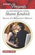 Secrets of a Billionaire's Mistress di Sharon Kendrick edito da Harlequin Presents Large Print
