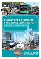 Planning and Design for Sustainable Urban Mobility di UN-HABITAT edito da Taylor & Francis Ltd