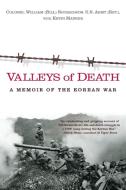 Valleys of Death: A Memoir of the Korean War di Bill Richardson, Kevin Maurer edito da BERKLEY BOOKS