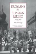 Russians on Russian Music, 1830 1880 edito da Cambridge University Press