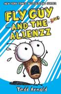 Fly Guy and the Alienzz di Tedd Arnold edito da CARTWHEEL BOOKS