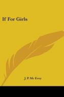 If for Girls di J. P. MC Evoy edito da Kessinger Publishing