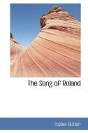The Song Of Roland di Isabel Butler edito da Bibliolife