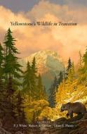 Yellowstone's Wildlife in Transition di P. J. White edito da Harvard University Press