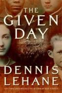 The Given Day di Dennis Lehane edito da William Morrow & Company