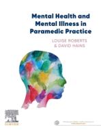 Mental Health And Mental Illness In A Pre-hospital Setting di Louise Roberts edito da Elsevier Australia