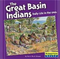 The Great Basin Indians: Daily Life in the 1700s di Karen Bush Gibson edito da Bridgestone Books