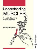 Understanding Muscles di Bernard Kingston edito da Nelson Thornes Ltd