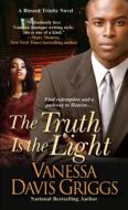 The Truth Is The Light di Vanessa Davis Griggs edito da Kensington Publishing