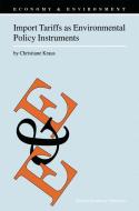 Import Tariffs as Environmental Policy Instruments di C. Kraus edito da Springer Netherlands