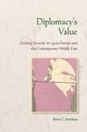 Diplomacy's Value di Brian C. Rathbun edito da Cornell University Press