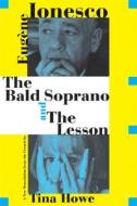 The Bald Soprano and the Lesson di Eugene Ionesco edito da Grove Press