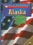 Alaska: The Last Frontier di Isaac Seder edito da World Almanac Library