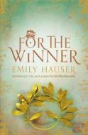 For the Winner di Emily Hauser edito da Transworld Publishers Ltd