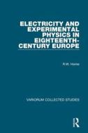 Electricity And Experimental Physics In Eighteenth-century Europe di R. W. Home edito da Taylor & Francis Ltd