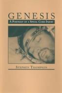 Genesis: A Portrait of a Spinal Cord Injury di Stephen Thompson edito da Sunstone Press