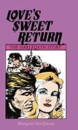 Love's Sweet Return: The Harlequin Story di Margaret Ann Jensen edito da UNIV OF WISCONSIN PR