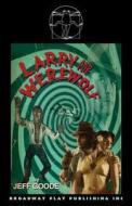 Larry And The Werewolf di Jeff Goode edito da Broadway Play Publishing Inc