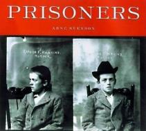 Prisoners: Murder, Mayhem, and Petit Larceny di Arne Svenson edito da BLAST BOOKS