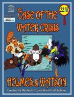 THE CASE OF THE WATER CRISIS di Ed Chatelier edito da Edge Group