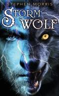 Storm Wolf di Stephen Morris edito da LIGHTNING SOURCE INC