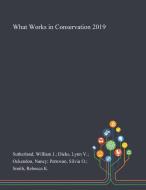 What Works In Conservation 2019 di Sutherland William J; Dicks Lynn V; Oc Sutherland edito da Creative Media Partners, Llc