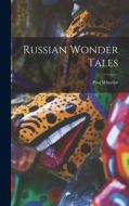 Russian Wonder Tales di Post Wheeler edito da LIGHTNING SOURCE INC