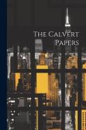 The Calvert Papers di Anonymous edito da LEGARE STREET PR