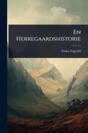 En Herregaardshistorie di Selma Lagerlöf edito da Creative Media Partners, LLC