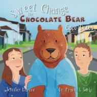 Sweet Change the Chocolate Bear di Jennifer Barone, Frank S. Sarlo edito da FriesenPress