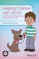 Helping Children with ADHD di Susan Young, Jade Smith edito da John Wiley & Sons Inc